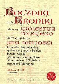 ROCZNIKI CZYLI KRONIKI SŁAWNEGO... KSIĘGI 11-12