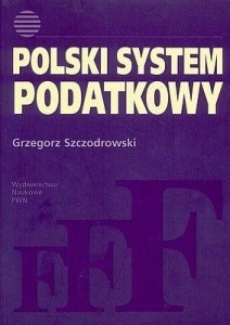 POLSKI SYSTEM PODATKOWY, SZCZODROWSKI GRZEGORZ