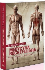 MEDYCYNA ROCKEFELLERA. SŁUŻBA ZDROWIA I KAPITALIZM
