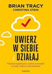 UWIERZ W SIEBIE I DZIAŁAJ W.2, BRIAN TRACY