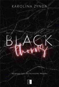 BLACK THORNS, KAROLINA ŻYNDA
