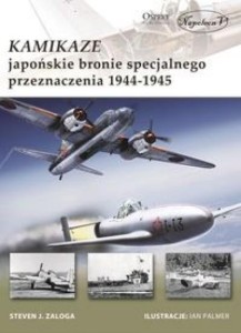 KAMIKAZE. JAPOŃSKIE BRONIE SPECJALNEGO...