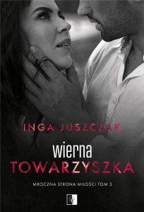 MROCZNA STRONA MIŁOŚCI T.3 WIERNA TOWARZYSZKA