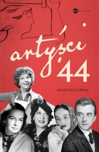 ARTYŚCI '44. GWIAZDY W POWSTANIU WARSZAWSKIM
