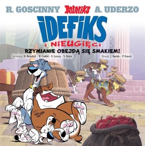 IDEFIX I NIEUGIĘCI T.2 RZYMIANIE OBEJDĄ SIĘ..