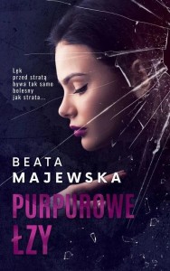 PURPUROWE ŁZY, BEATA MAJEWSKA