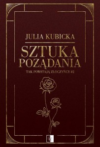 SZTUKA POŻĄDANIA, JULIA KUBICKA