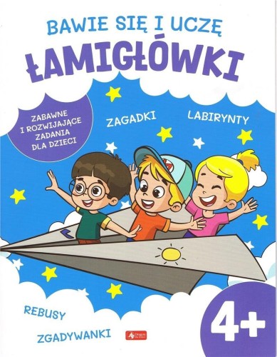 Bawię się i uczę. Łamigłówki 4+, praca zbiorowa
