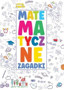 MATEMATYCZNE ZAGADKI, OPRACOWANIE ZBIOROWE
