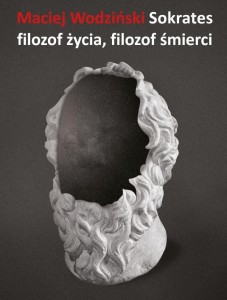 SOKRATES - FILOZOF ŻYCIA, FILOZOF ŚMIERCI