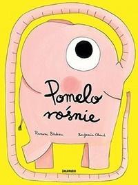 POMELO ROŚNIE, RAMONA BADESCU, BENJAMIN CHAUD