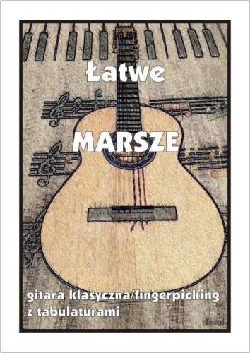 Łatwe Marsze - gitara klasyczna, M. Pawełek