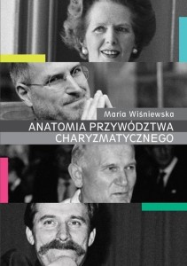 ANATOMIA PRZYWÓDZTWA CHARYZMATYCZNEGO
