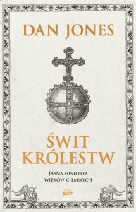 ŚWIT KRÓLESTW. JASNA HISTORIA WIEKÓW CIEMNYCH