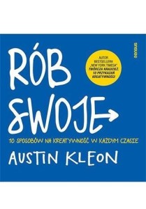 RÓB SWOJE! 10 SPOSOBÓW NA KREATYWNOŚĆ W KAŻDYM..