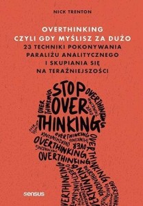 OVERTHINKING, CZYLI GDY MYŚLISZ ZA DUŻO