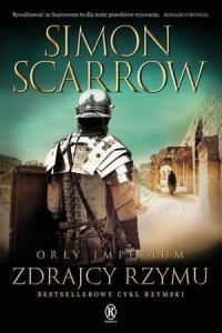 ORŁY IMPERIUM T.18. ZDRAJCY RZYMU, SIMON SCARROW