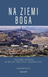 NA ZIEMI BOGA, STANISŁAW BIEL SJ