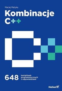 KOMBINACJE C++. 648 ŁAMIGŁÓWEK PROGRAMISTYCZNYCH..
