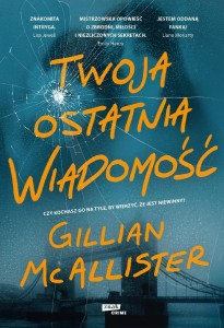 TWOJA OSTATNIA WIADOMOŚĆ, GILLIAN MCALLISTER