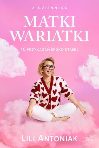 Z DZIENNIKA MATKI WARIATKI. 10 PRZYKAZAŃ SPOKO...