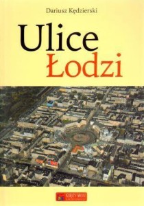 ULICE ŁODZI, DARIUSZ KĘDZIERSKI