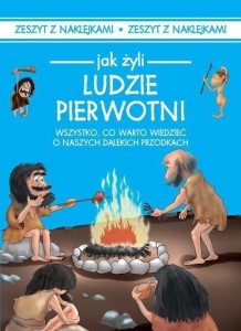 JAK ŻYLI LUDZIE PIERWOTNI, IWONA CZARKOWSKA