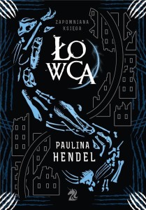 ŁOWCA, PAULINA HENDEL