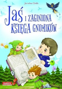 JAŚ I ZAGINIONA KSIĘGA GNOMIKÓW, JAROSŁAW CIEŚLA