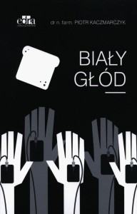 BIAŁY GŁÓD, PIOTR KACZMARCZYK