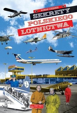 Sekrety polskiego lotnictwa, Roman Czejarek