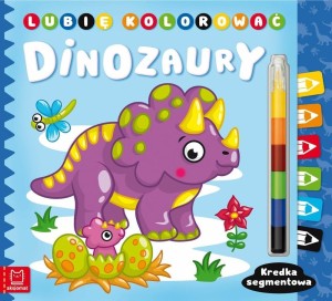 LUBIĘ KOLOROWAĆ. DINOZAURY. KREDKA SEGMENTOWA