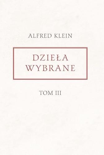 Dzieła wybrane T.3, Alfred Klein