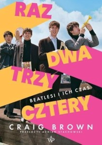 RAZ, DWA, TRZY, CZTERY BEATLESI I ICH CZAS