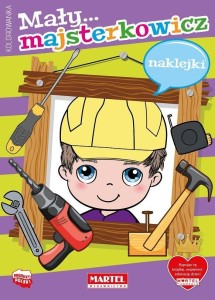 MAŁA MAJSTERKOWICZ Z NAKLEJKAMI, KATARZYNA SALAMON