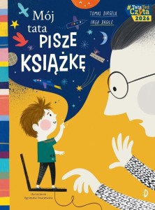 MÓJ TATA PISZE KSIĄŻKĘ, TOMAS DIRGLA, INGA DAGIL