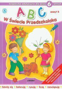ABC W ŚWIECIE PRZEDSZKOLAKA B/6 (8)  LIWONA