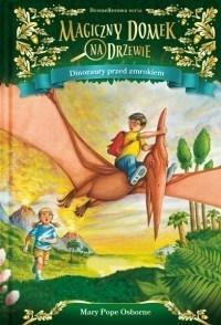 MAGICZNY DOMEK NA DRZEWIE T.1 DINOZAURY PRZED...