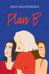 PLAN B, ANIA MALINOWSKA