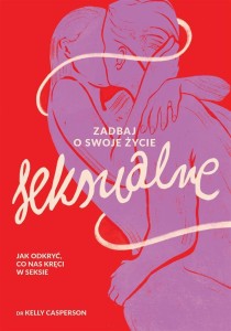 ZADBAJ O SWOJE ŻYCIE SEKSUALNE, KELLY CASPERSON