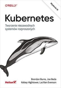 KUBERNETES. TWORZENIE NIEZAWODNYCH SYSTEMÓW...W.3