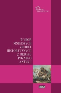 WYBÓR MNIEJSZYCH ŹRÓDEŁ HISTORYCZNYCH Z OKRESU...