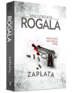 ZAPŁATA W.2, MAŁGORZATA ROGALA