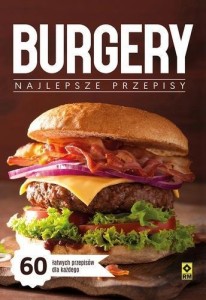 BURGERY. NAJLEPSZE PRZEPISY, PRACA ZBOROWA