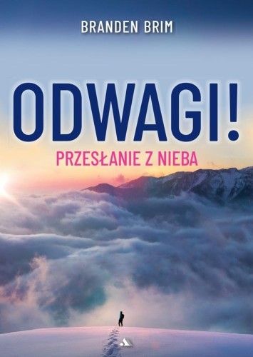 Odwagi! Przesłanie z Nieba, Branden Brim