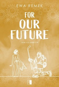 FOR OUR FUTURE, EWA REMEK