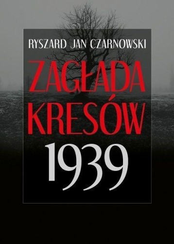 Zagłada Kresów 1939, Ryszard Jan Czarnowski