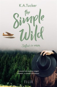 THE SIMPLE WILD. ZOSTAŃ ZE MNĄ, K.A. TUCKER