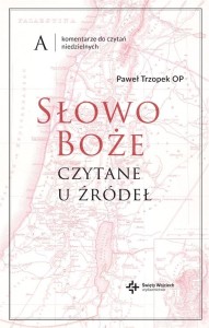 SŁOWO BOŻE CZYTANE U ŹRÓDEŁ KOMENTARZE DO CZYTAŃ