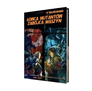 NEUROSHIMA: ŁOWCA MUTANTÓW ZABÓJCA MASZYN (RPG.12)